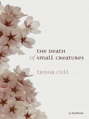 cover image of The Death of Small Creatures